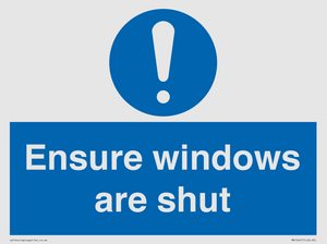 Ensure windows are shut